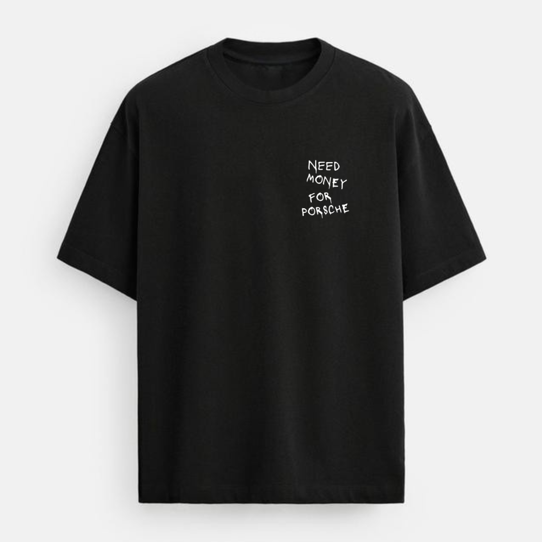 Need Money For Porsche Oversized T-shirt