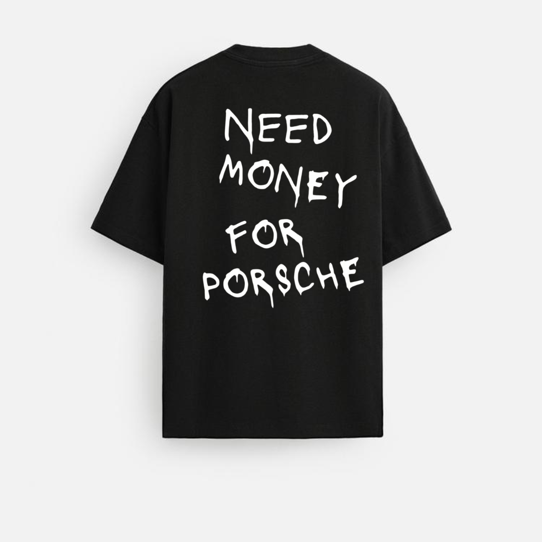 Need Money For Porsche Oversized T-shirt