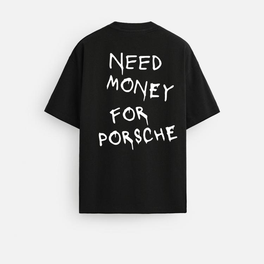 Need Money For Porsche Oversized T-shirt